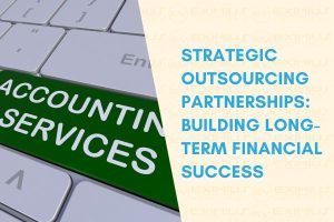 Trusted Accounts Outsourcing Experts at Your Service